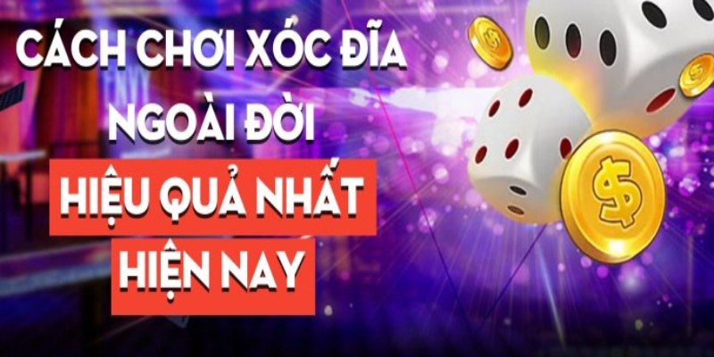 Cập nhật cách chơi xóc đĩa hiệu quả dành cho người tham gia